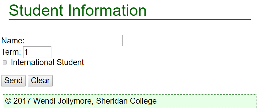 the prompt for the name field is
                     'Name:', the prompt for the term number is 'Term:', the
                     prompt for the check box is 'International Student'.  The
                     submit button says 'Send' and the reset button says 'Clear'.